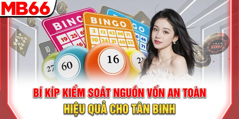 Bí kíp kiểm soát nguồn vốn an toàn, hiệu quả cho tân binh