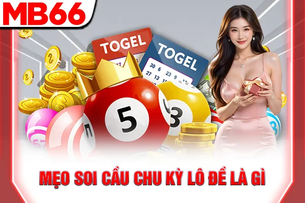 Mẹo soi cầu chu kỳ lô đề là gì